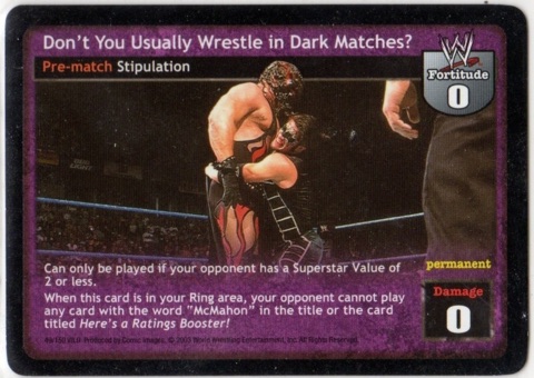 Dont You Usually Wrestle in Dark Matches?